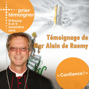 Prier Tmoigner 2014 - Tmoignage de Mgr Alain de Raemy