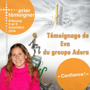 Prier Tmoigner 2014 - Tmoignage de Eva du groupe Adora