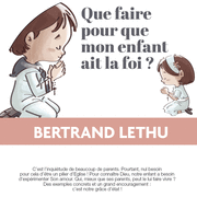 Comment faire pour que mon enfant ait la foi ?