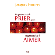 Apprendre  prier pour apprendre  aimer