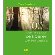 100 chemins pour se librer de ses peurs