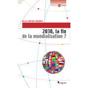 2030, la fin de la mondialisation ?