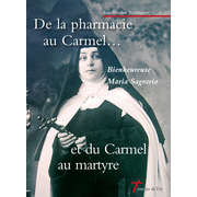 De la pharmacie au Carmel... Et du Carmel au martyre