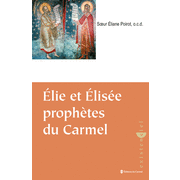 Elie et Elise prophtes du Carmel