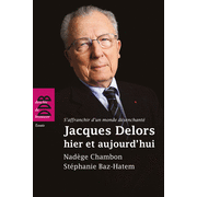 Jacques Delors hier et aujourd'hui
