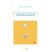 Au-del des blessures pardonner