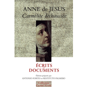 Anne de Jsus - Ecrits et documents