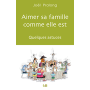 Aimer sa famille comme elle est