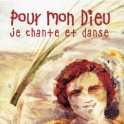 Pour mon Dieu, je chante et je danse