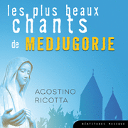 Les plus beaux chants de Medjugorje