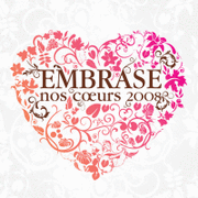 Embrase nos coeurs 2008