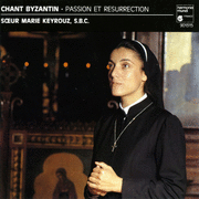 Chant byzantin - Passion et Rsurrection