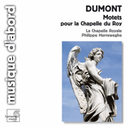 Dumont : Motets pour la Chapelle du Roy