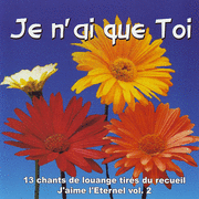 Je n'ai que Toi (J'aime l'Eternel Vol. 2)