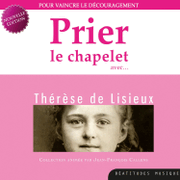Prier le chapelet avec Thérèse de Lisieux