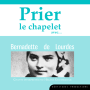 Prier le chapelet avec Bernadette de Lourdes