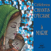 Clbres chants d'glise  Marie