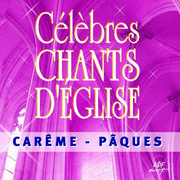 Clbres chants d'glise Carme - Pques