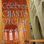 Clbres chants d'glise pour la liturgie Vol. 1