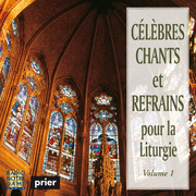 Clbres chants et refrains pour la liturgie Vol. 1