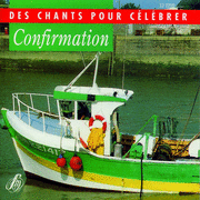 Confirmation - Des chants pour clbrer