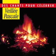 Veille Pascale - Des chants pour clbrer