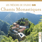 Chants monastiques - Les trésors de Studio SM