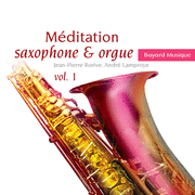 Mditation saxophone et orgue - Vol. 1
