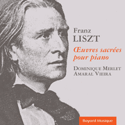 Franz Liszt - OEuvres sacres pour piano