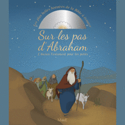 Sur les pas d'Abraham - L'Ancien Testament pour les petits
