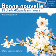 Bonne nouvelle - 25 chants d'Evangile pour l'anne B