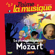 J'aime la musique - La plume enchante de Mozart