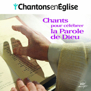 Chants pour clbrer la Parole de Dieu