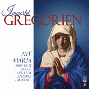 Immortel grégorien - Ave Maria