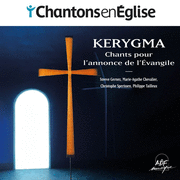 KERYGMA - Chants pour l'annonce de l'Evangile