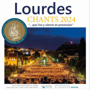 Lourdes : Chants 2024 "... Que l'on y vienne en procession"